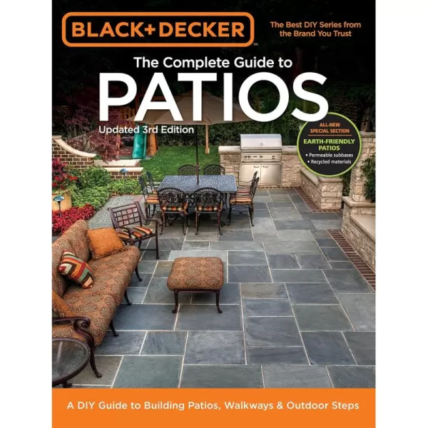 Black &amp; Decker Complete Guide to Patios - 3rd Edition: A DIY Guide to Building Patios, Walkways &amp; Outdoor Steps