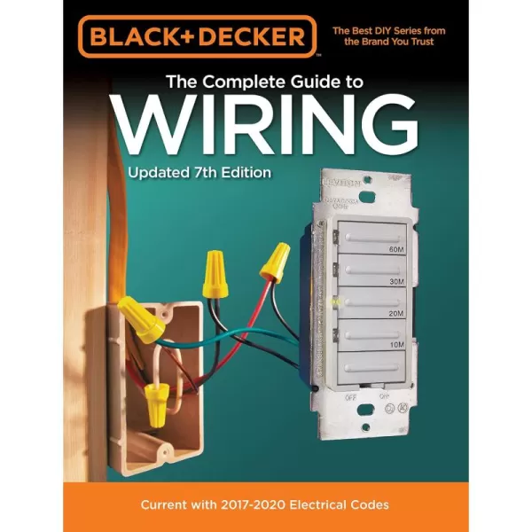 Black &amp; Decker The Complete Guide to Wiring, Updated 7th Edition: Current with 2017-2020 Electrical Codes  