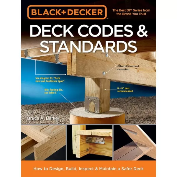 Black &amp; Decker Deck Codes &amp; Standards: How to Design, Build, Inspect &amp; Maintain a Safer Deck