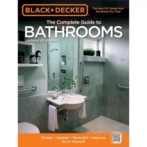 Black &amp; Decker The Complete Guide to Bathrooms, Updated 4th Edition: Design * Update * Remodel * Improve * Do It Yourself 
