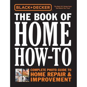image:imageBlack amp Decker The Book of Home HowTo Complete Photo Guide to Home Repair amp Improvement