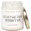 I Can't Say I Do Without You